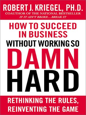 cover image of How to Succeed in Business Without Working so Damn Hard